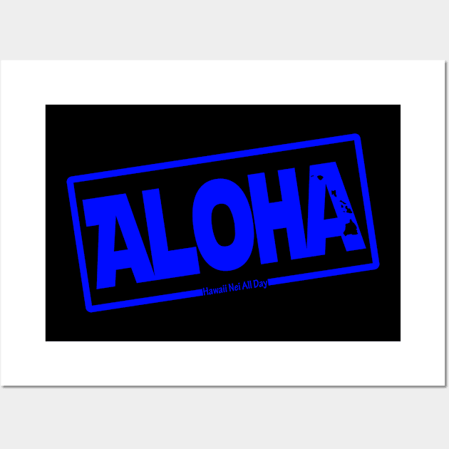 Aloha Hawai'i Nei (blue) by Hawaii Nei All Day Wall Art by hawaiineiallday